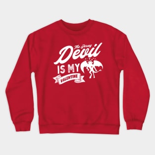 The Jersey Devil Is My Valentine Crewneck Sweatshirt